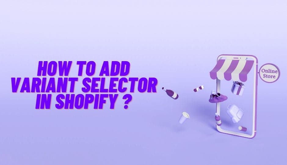 How to Add Variant Selector in Shopify on Collection Pages?