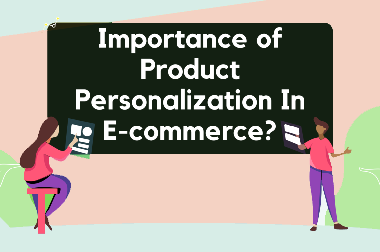 The blog post explains the in depth of product personalization in E-commerce